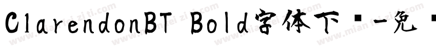 C1arendonBT Bold字体下载字体转换